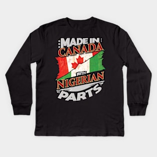 Made In Canada With Nigerian Parts - Gift for Nigerian From Nigeria Kids Long Sleeve T-Shirt